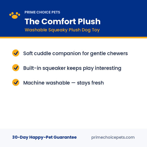 The Comfort Plush — Washable Squeaky Plush Dog Toy